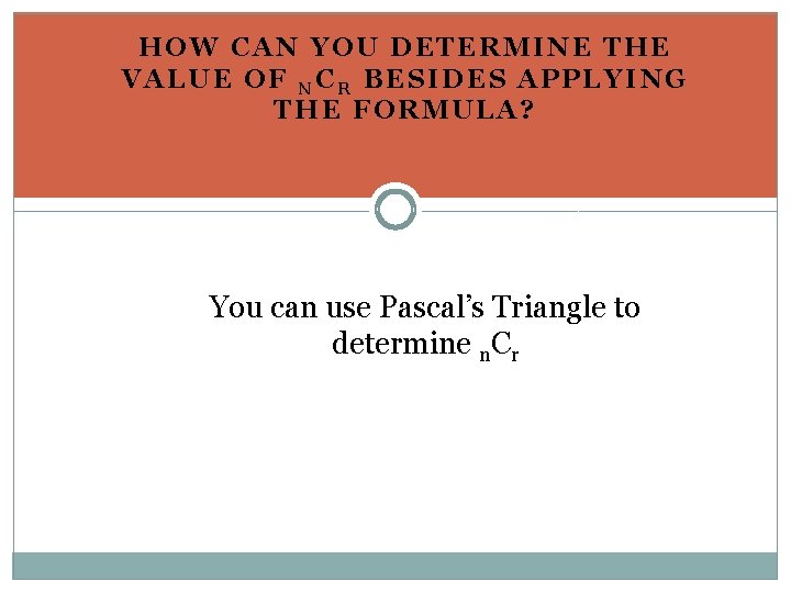 HOW CAN YOU DETERMINE THE VALUE OF NCR BESIDES APPLYING THE FORMULA? You can