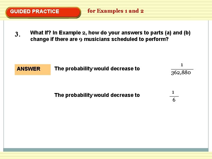 GUIDED PRACTICE 3. for Examples 1 and 2 What If? In Example 2, how