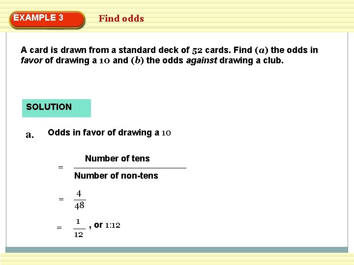 EXAMPLE 3 Find odds A card is drawn from a standard deck of 52