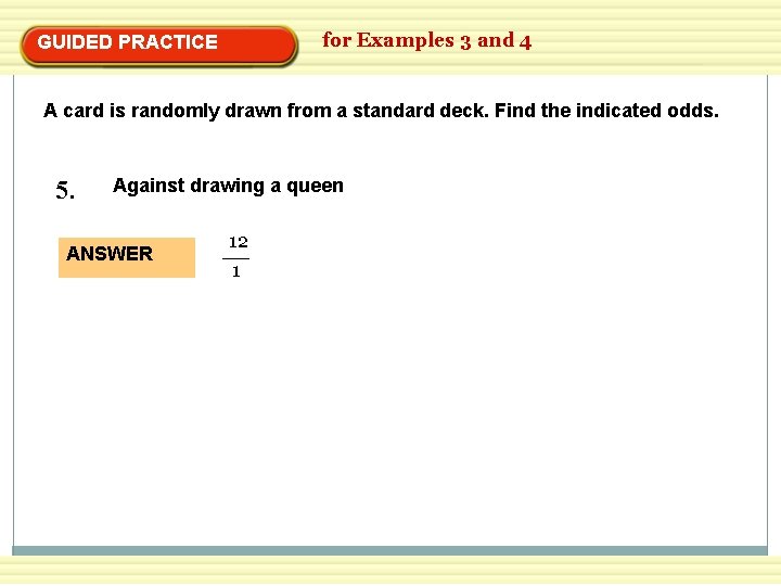 for Examples 3 and 4 GUIDED PRACTICE A card is randomly drawn from a