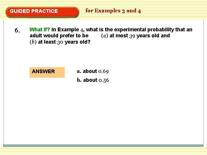 GUIDED PRACTICE 6. for Examples 3 and 4 What If? In Example 4, what