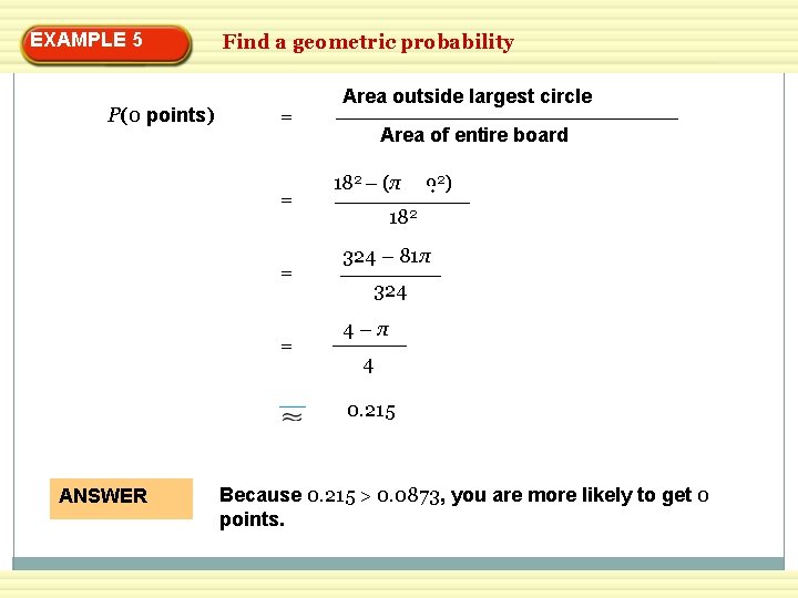EXAMPLE 5 P(0 points) Find a geometric probability = = Area outside largest circle