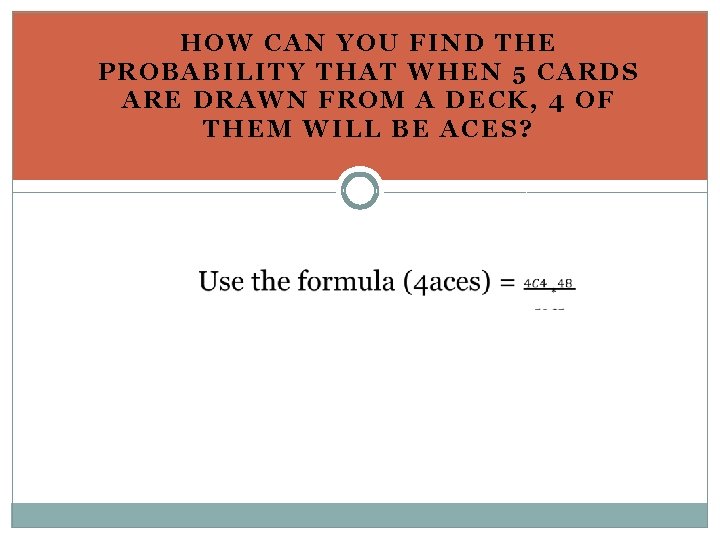 HOW CAN YOU FIND THE PROBABILITY THAT WHEN 5 CARDS ARE DRAWN FROM A