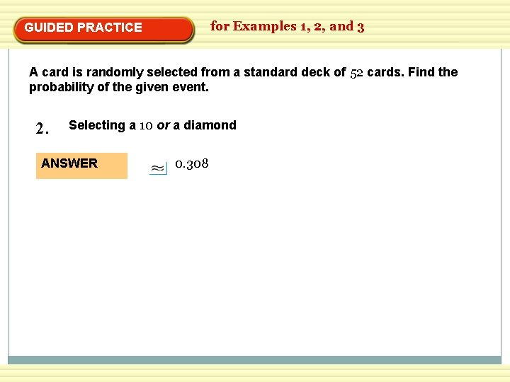 for Examples 1, 2, and 3 GUIDED PRACTICE A card is randomly selected from