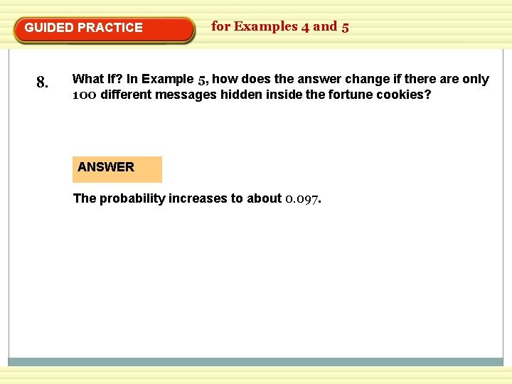 GUIDED PRACTICE 8. for Examples 4 and 5 What If? In Example 5, how
