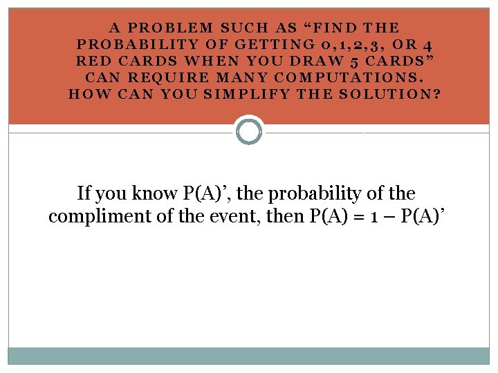A PROBLEM SUCH AS “FIND THE PROBABILITY OF GETTING 0, 1, 2, 3, OR