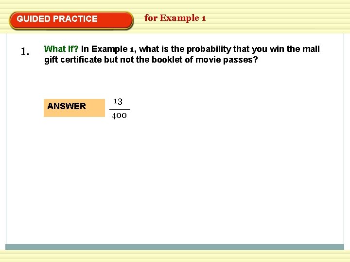 for Example 1 GUIDED PRACTICE 1. What If? In Example 1, what is the