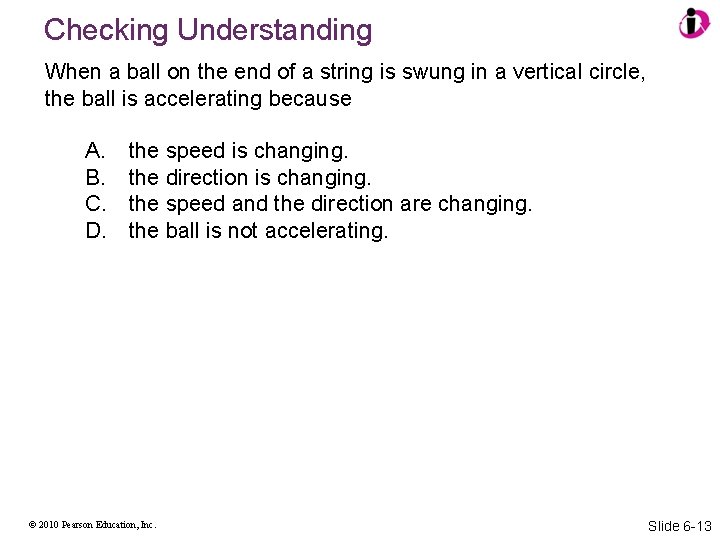 Checking Understanding When a ball on the end of a string is swung in