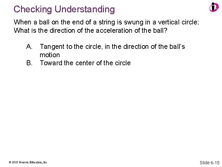 Checking Understanding When a ball on the end of a string is swung in