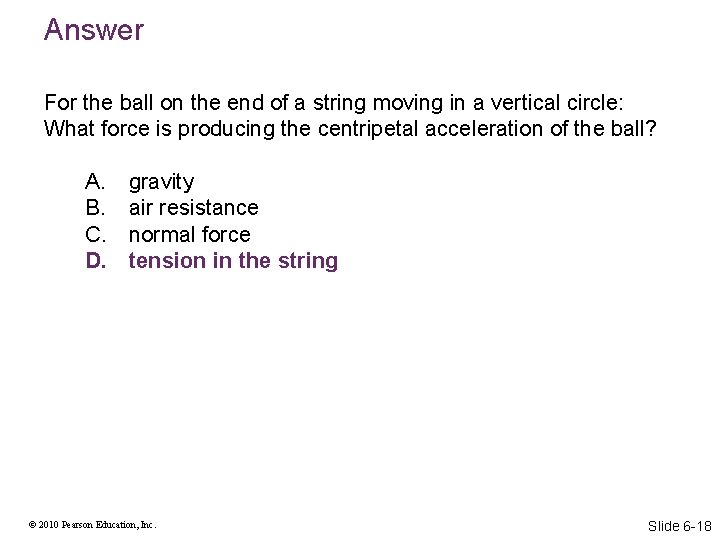 Answer For the ball on the end of a string moving in a vertical