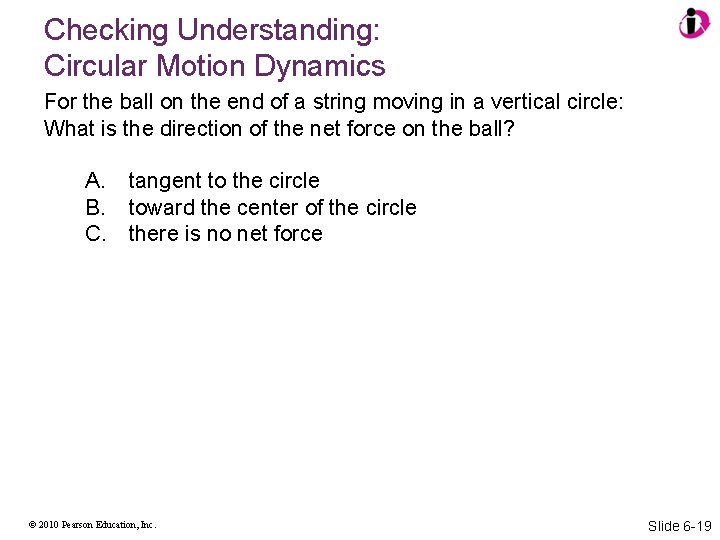 Checking Understanding: Circular Motion Dynamics For the ball on the end of a string