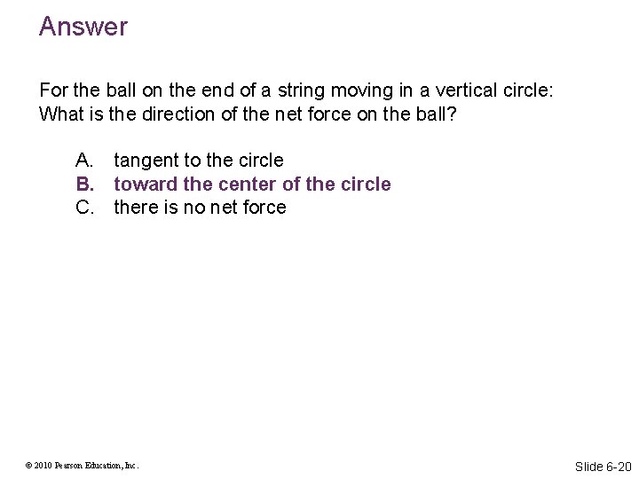 Answer For the ball on the end of a string moving in a vertical