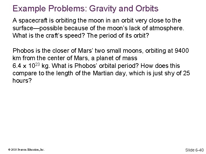 Example Problems: Gravity and Orbits A spacecraft is orbiting the moon in an orbit