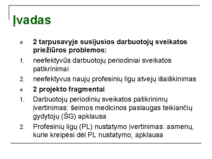 Įvadas n 1. 2. n 1. 2 tarpusavyje susijusios darbuotojų sveikatos priežiūros problemos: neefektyvūs