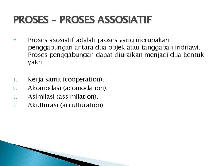 PROSES – PROSES ASSOSIATIF 1. 2. 3. 4. Proses asosiatif adalah proses yang merupakan
