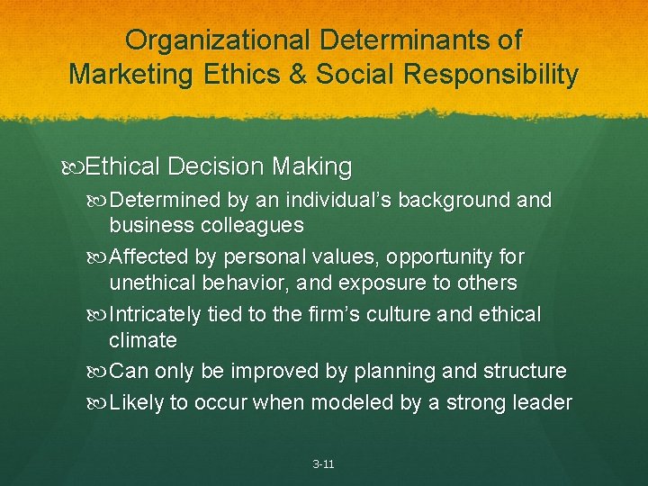 Organizational Determinants of Marketing Ethics & Social Responsibility Ethical Decision Making Determined by an