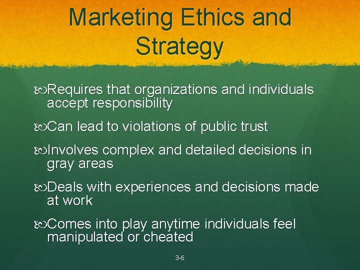 Marketing Ethics and Strategy Requires that organizations and individuals accept responsibility Can lead to