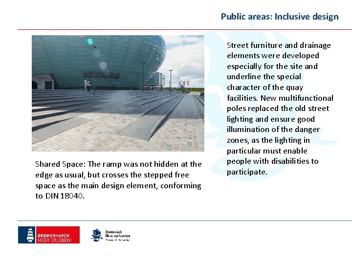 Public areas: Inclusive design Shared Space: The ramp was not hidden at the edge