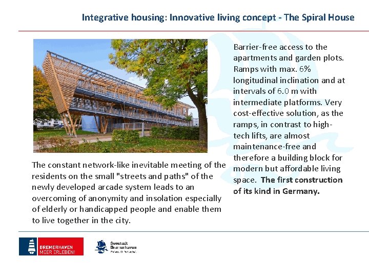 Integrative housing: Innovative living concept - The Spiral House Barrier-free access to the apartments