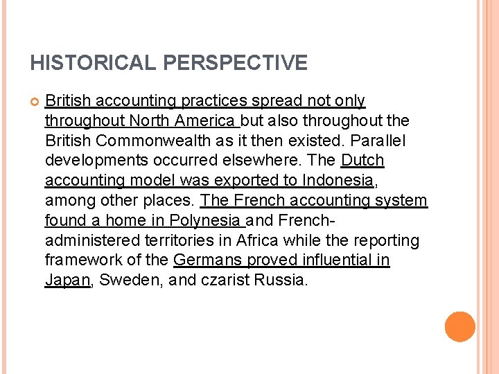 HISTORICAL PERSPECTIVE British accounting practices spread not only throughout North America but also throughout