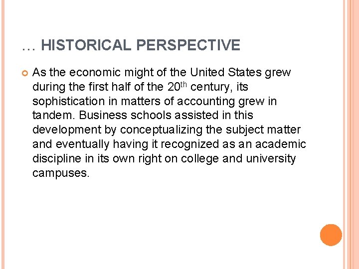… HISTORICAL PERSPECTIVE As the economic might of the United States grew during the