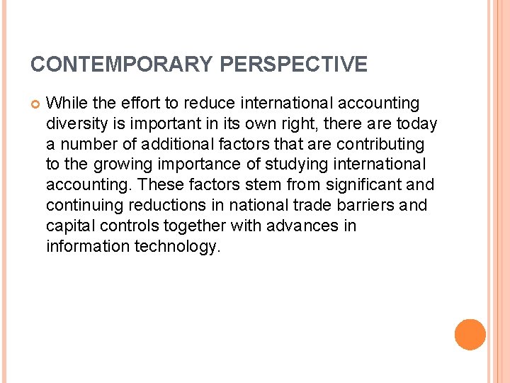 CONTEMPORARY PERSPECTIVE While the effort to reduce international accounting diversity is important in its