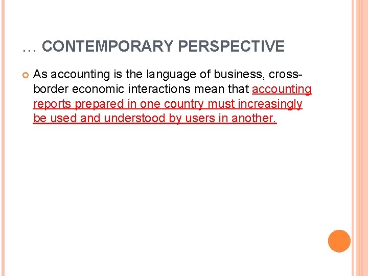 … CONTEMPORARY PERSPECTIVE As accounting is the language of business, crossborder economic interactions mean