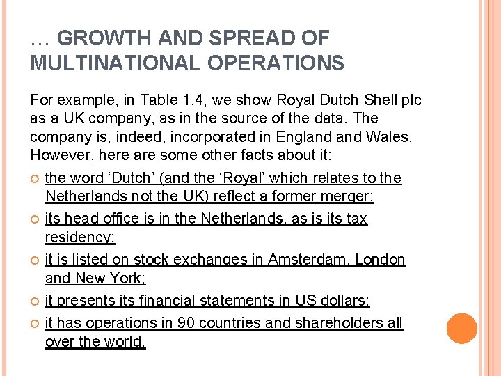 … GROWTH AND SPREAD OF MULTINATIONAL OPERATIONS For example, in Table 1. 4, we