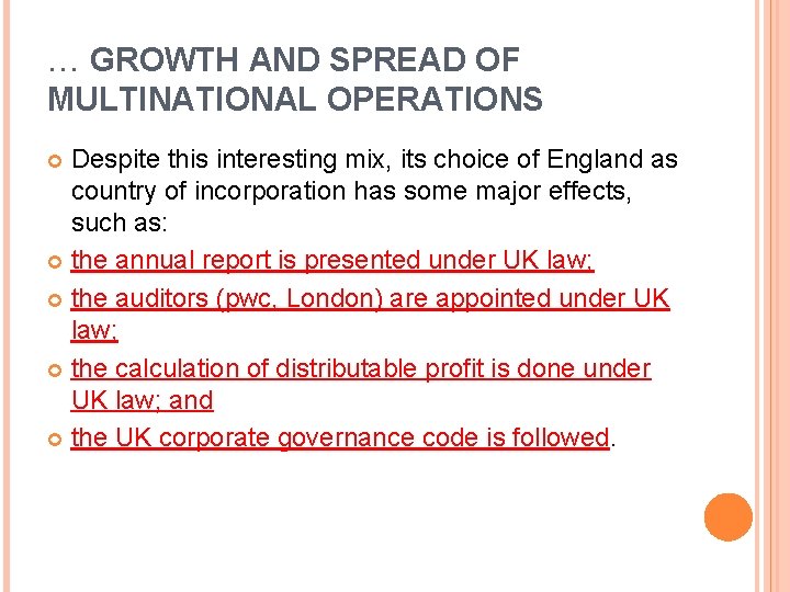 … GROWTH AND SPREAD OF MULTINATIONAL OPERATIONS Despite this interesting mix, its choice of