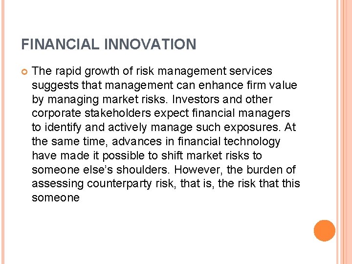 FINANCIAL INNOVATION The rapid growth of risk management services suggests that management can enhance