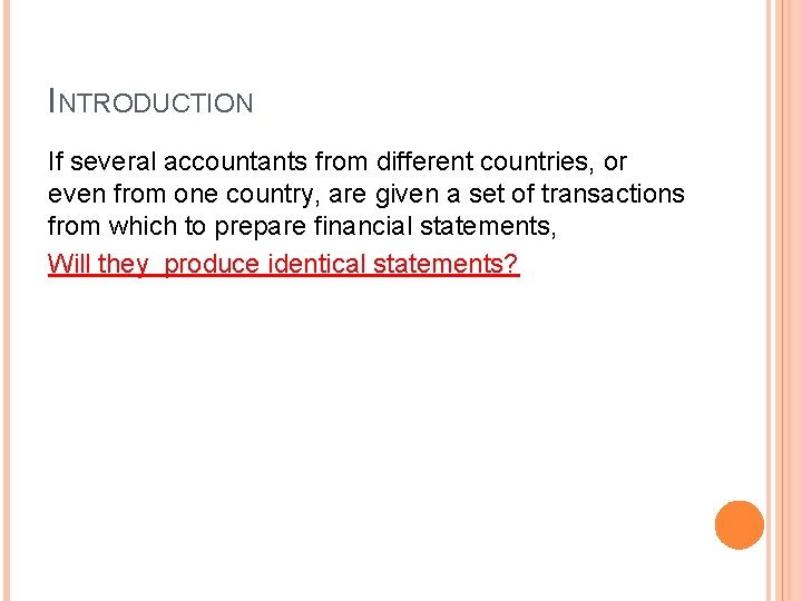 INTRODUCTION If several accountants from different countries, or even from one country, are given