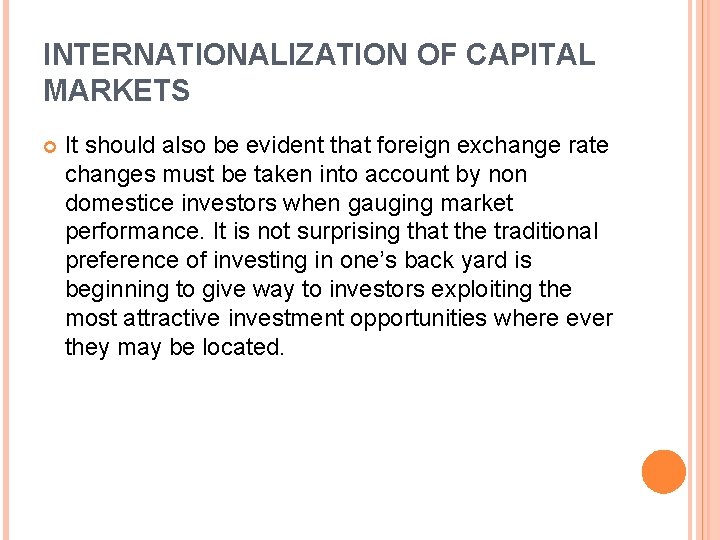 INTERNATIONALIZATION OF CAPITAL MARKETS It should also be evident that foreign exchange rate changes