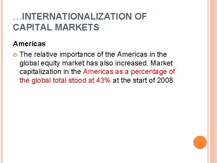 …INTERNATIONALIZATION OF CAPITAL MARKETS Americas The relative importance of the Americas in the global