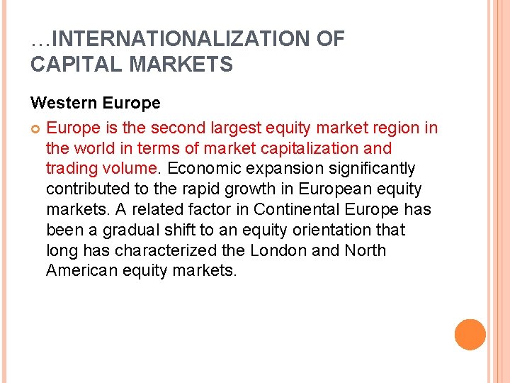 …INTERNATIONALIZATION OF CAPITAL MARKETS Western Europe is the second largest equity market region in