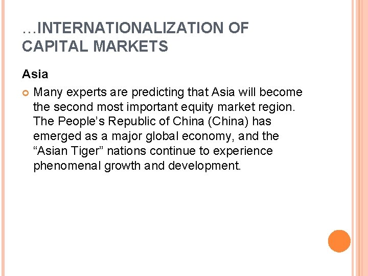 …INTERNATIONALIZATION OF CAPITAL MARKETS Asia Many experts are predicting that Asia will become the
