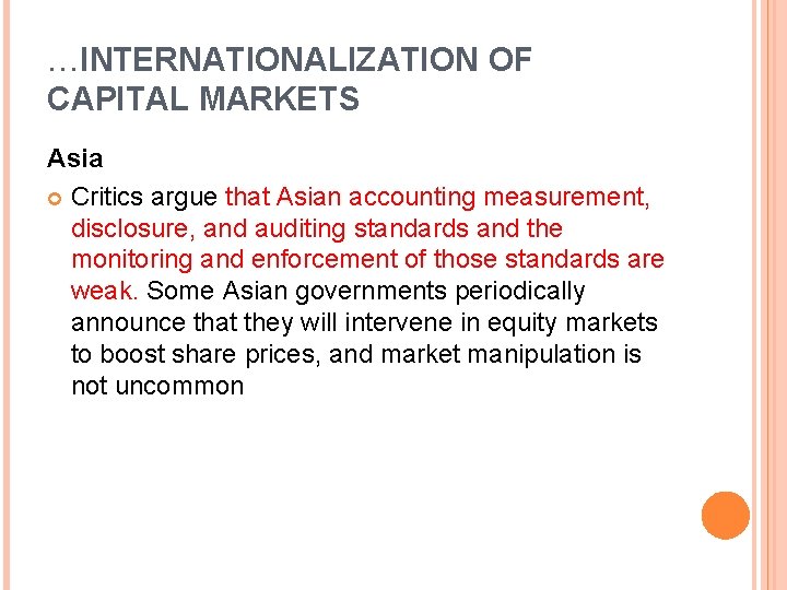 …INTERNATIONALIZATION OF CAPITAL MARKETS Asia Critics argue that Asian accounting measurement, disclosure, and auditing