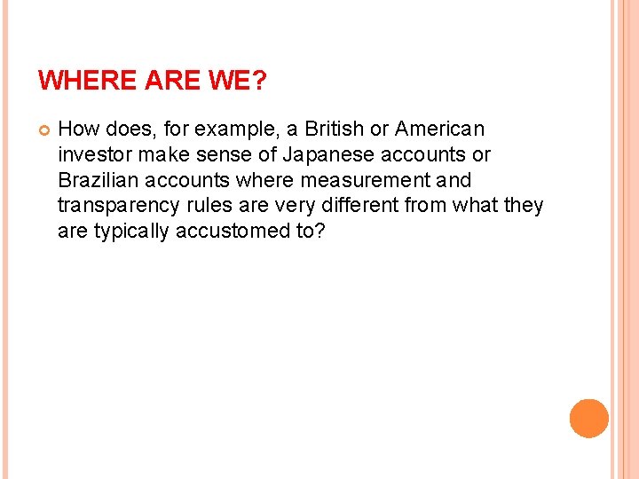 WHERE ARE WE? How does, for example, a British or American investor make sense