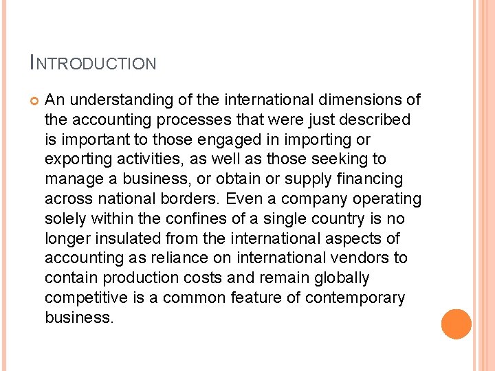 INTRODUCTION An understanding of the international dimensions of the accounting processes that were just