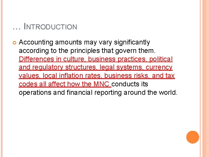 … INTRODUCTION Accounting amounts may vary significantly according to the principles that govern them.
