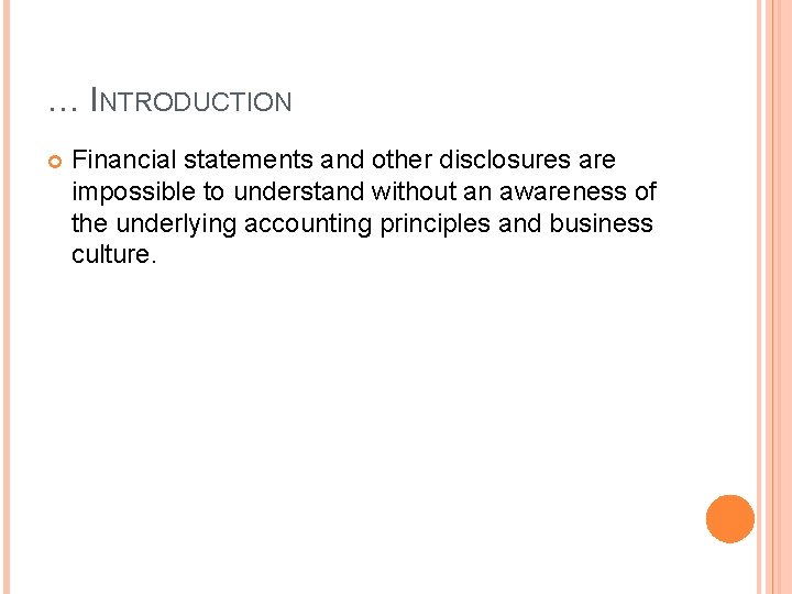 … INTRODUCTION Financial statements and other disclosures are impossible to understand without an awareness