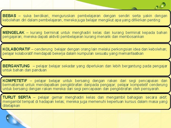 BEBAS – suka berdikari, menguruskan pembelajaran dengan sendiri serta yakin dengan kebolehan diri dalam