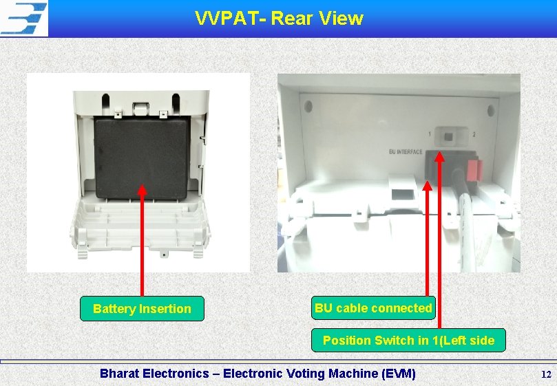 VVPAT- Rear View Battery Insertion BU cable connected Position Switch in 1(Left side Bharat