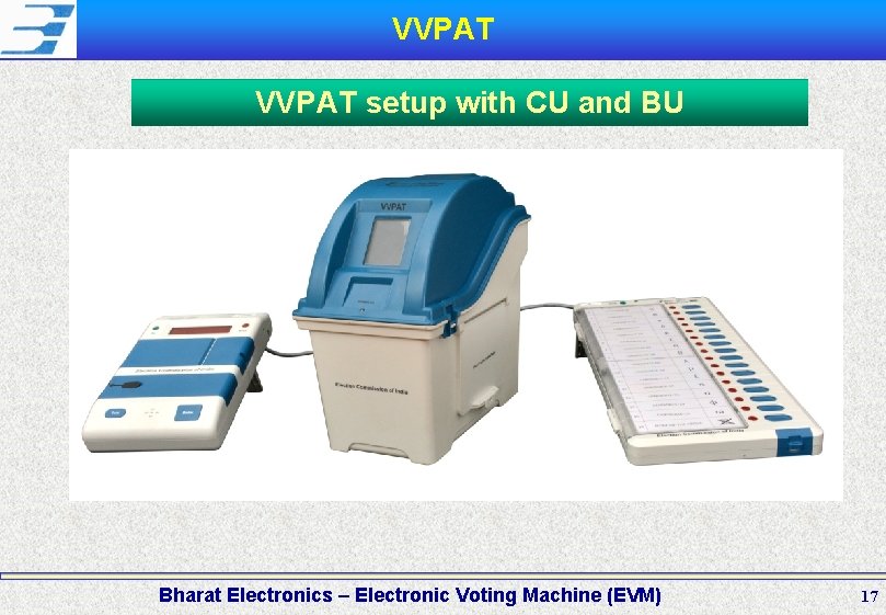 VVPAT setup with CU and BU Bharat Electronics – Electronic Voting Machine (EVM) 17