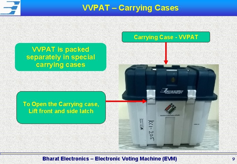 VVPAT – Carrying Cases Carrying Case - VVPAT is packed separately in special carrying