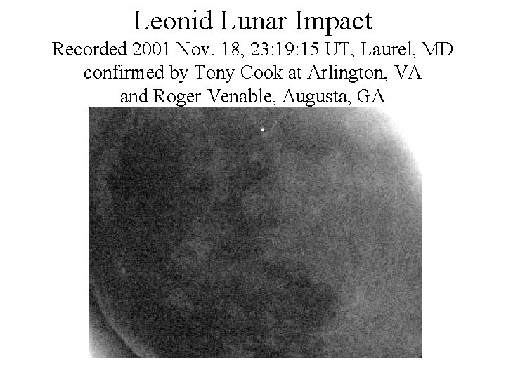 Leonid Lunar Impact Recorded 2001 Nov. 18, 23: 19: 15 UT, Laurel, MD confirmed