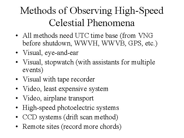 Methods of Observing High-Speed Celestial Phenomena • All methods need UTC time base (from