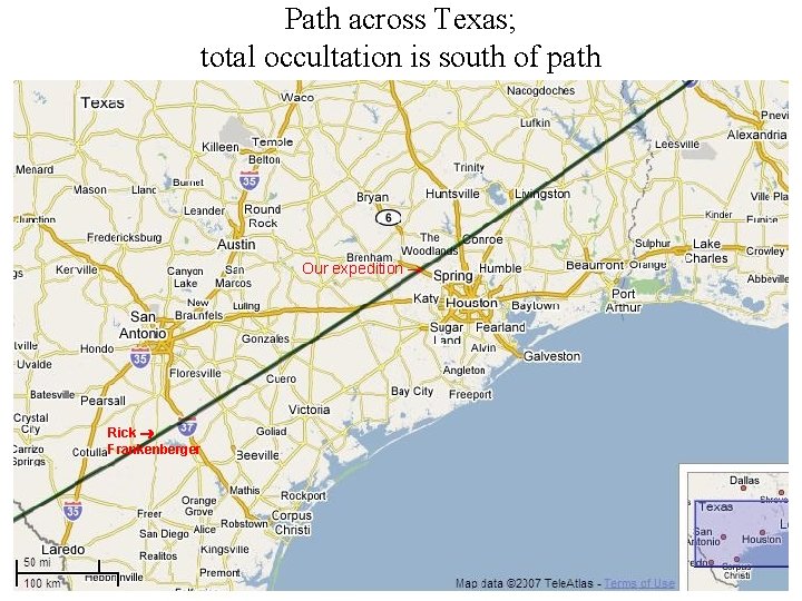 Path across Texas; total occultation is south of path Our expedition Rick Frankenberger 