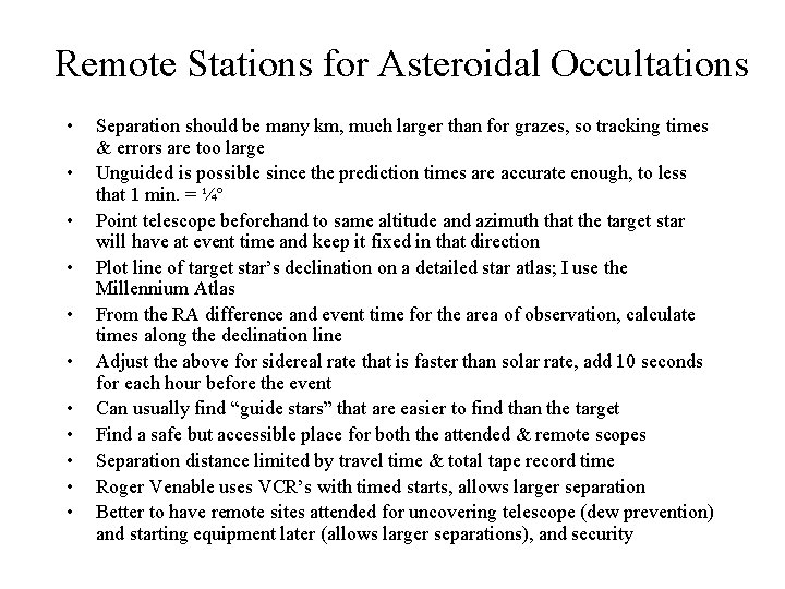 Remote Stations for Asteroidal Occultations • • • Separation should be many km, much