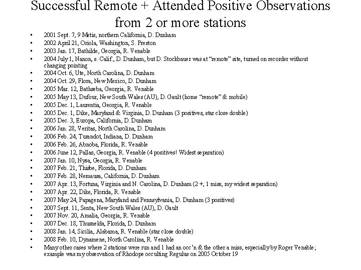 Successful Remote + Attended Positive Observations from 2 or more stations • • •