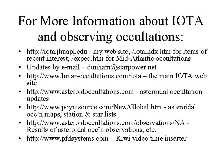 For More Information about IOTA and observing occultations: • http: //iota. jhuapl. edu -